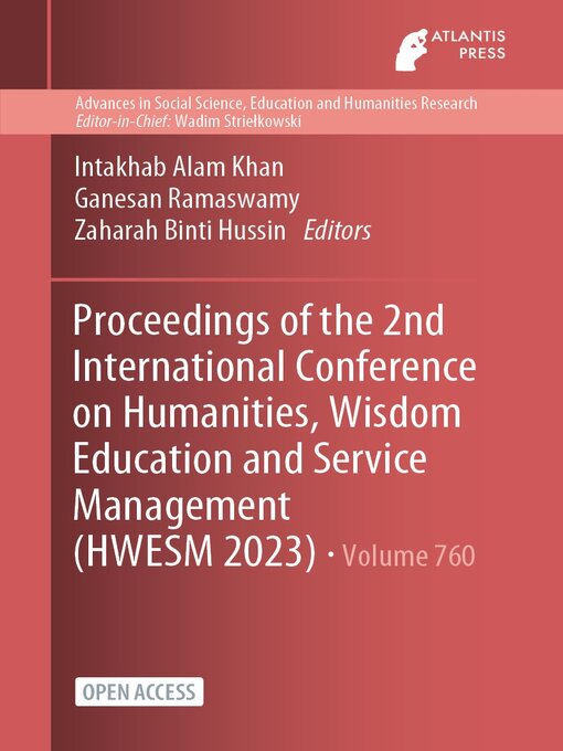 Title details for Proceedings of the 2nd International Conference on Humanities, Wisdom Education and Service Management (HWESM 2023) by Intakhab Alam Khan - Available